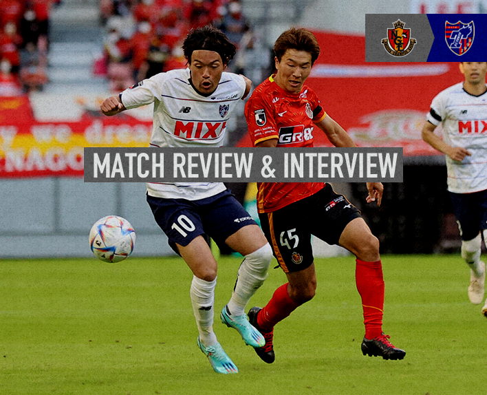 10/29 名古屋戦 MATCH REVIEW & INTERVIEW