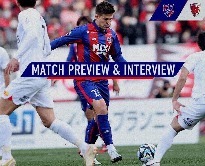 3/26 京都戦 MATCH PREVIEW & INTERVIEW