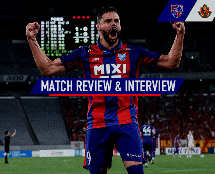 6/24 名古屋戦 MATCH REVIEW & INTERVIEW